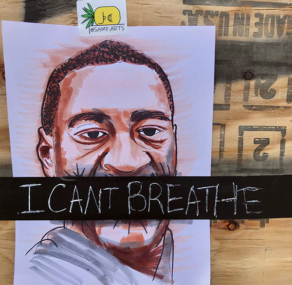 Artwork of George Floyd saying 'I CAN'T BREATHE'